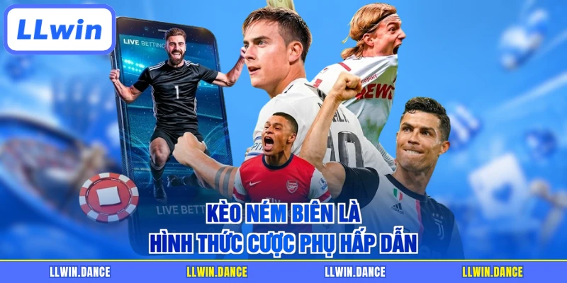 Kèo ném biên là hình thức cược phụ hấp dẫn
