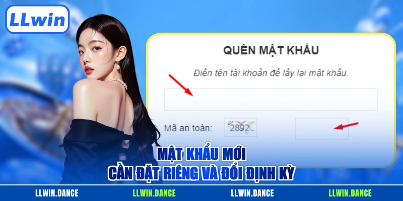 Mật khẩu mới cần đặt riêng và đổi định kỳ