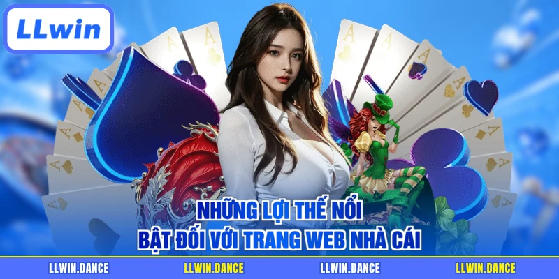 Những lợi thế nổi bật đối với trang web nhà cái
