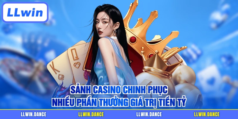 Sảnh casino chinh phục nhiều phần thưởng giá trị tiền tỷ