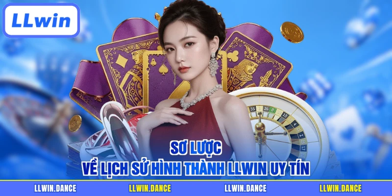 Sơ lược về lịch sử hình thành LLWIN uy tín