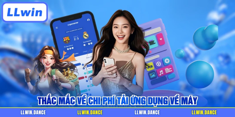 Thắc mắc về chi phí tải ứng dụng về máy