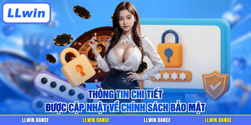 Thông tin chi tiết được cập nhật về chính sách bảo mật